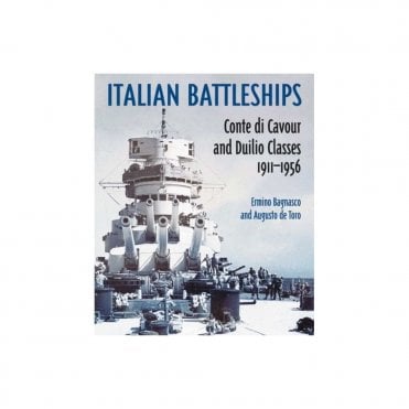 Italian Battleships: Conte di Cavour & Duilio Classes 1911-56