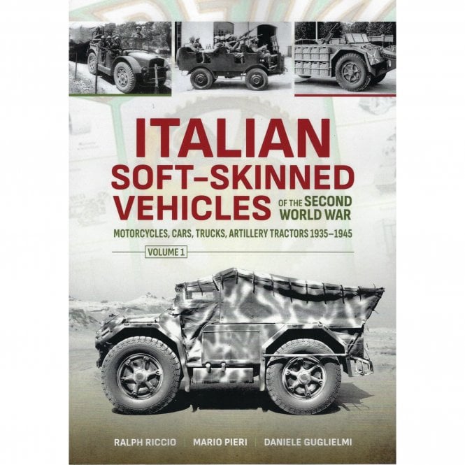 Italian Soft-Skinned Vehicles of the Second World War Vol.1