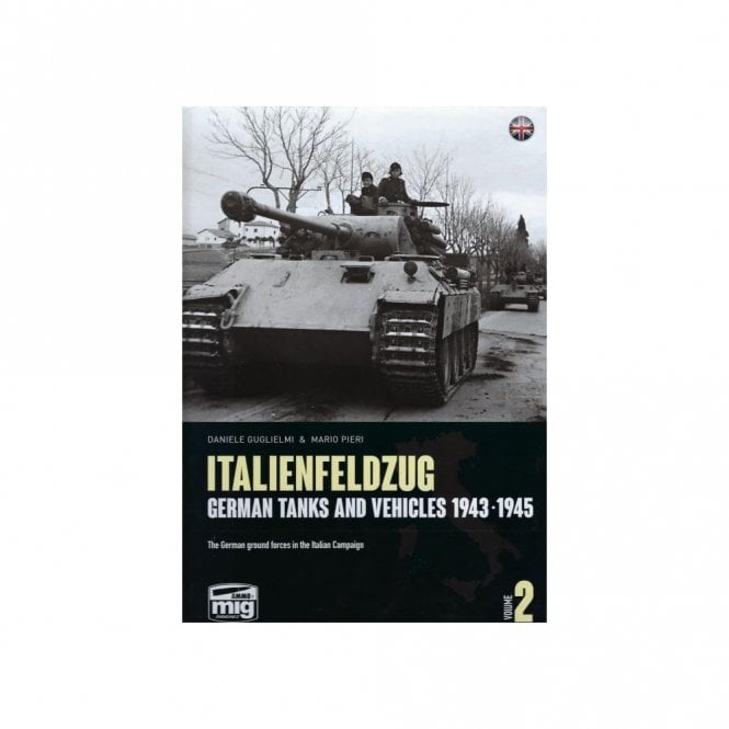 Italienfeldzug: German Tanks and Vehicles 1943-45 Vol.2