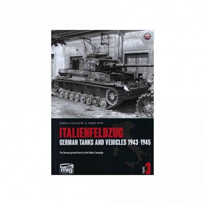 Italienfeldzug: German Tanks and Vehicles 1943-45 Vol.3