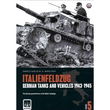 Italienfeldzug: German Tanks and Vehicles 1943-45 Vol.5