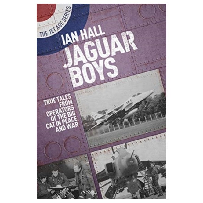 Jaguar Boys: True Tales from the Operators of the Big Cat in Peace and War