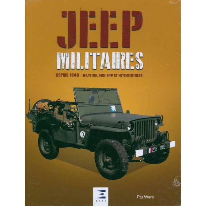 Jeep Militaires - Depuis 1940 (Willys MB, Ford GPW et Hotchkiss M201)