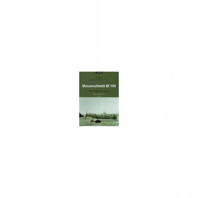 Messerschmitt Bf109 The Yugoslav Story Vol 1