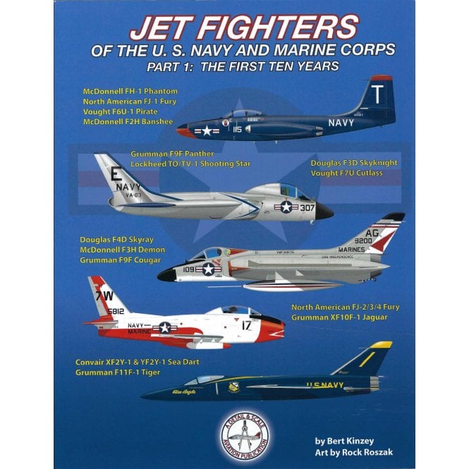 Jet Fighters of the US Navy and Marine Corps Part 1: The First 10 Years - Detail & Scale