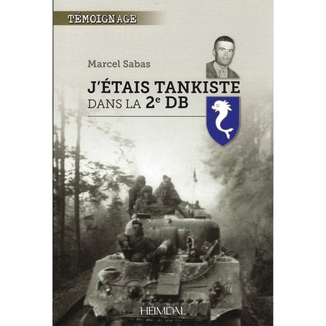 J'etais Tankiste Dans La 2 eme DB