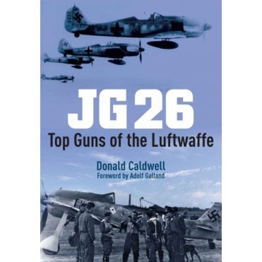 JG 26 : Top Guns of the Luftwaffe