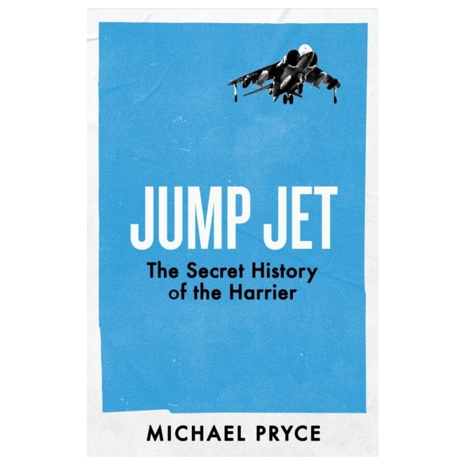 Jump Jet: The Secret History of the Harrier