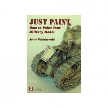 Just Paint: How to Paint Your Military Model