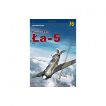 Monographs 3076 Lavochkin La-5 Vol.1
