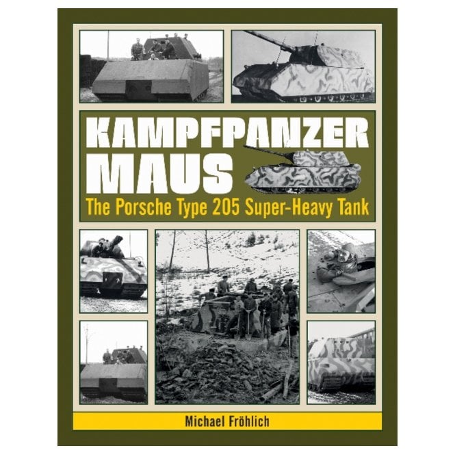 Kampfpanzer Maus: The Porsche Type 205 Super-Heavy Tank