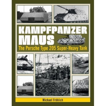 Kampfpanzer Maus: The Porsche Type 205 Super-Heavy Tank