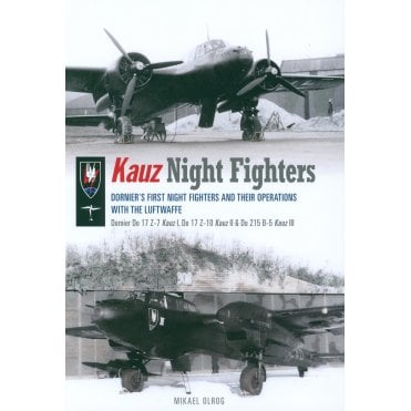 Kauz Night Fighters: Dornier’s First Night Fighters and their Operations with the Luftwaffe