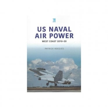 US Naval Air Power West Coast 2010-2020