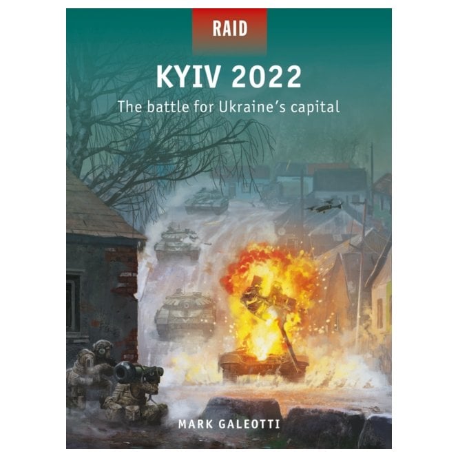 Kyiv 2022 - The Battle for Ukraine's Capital