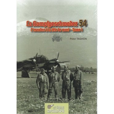 La Kampfgeschwader 54: L'escadre a la tete de mort - Tome 1