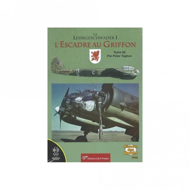 La Lehrgeschwader 1 l'Escadre au Griffon Tome 02
