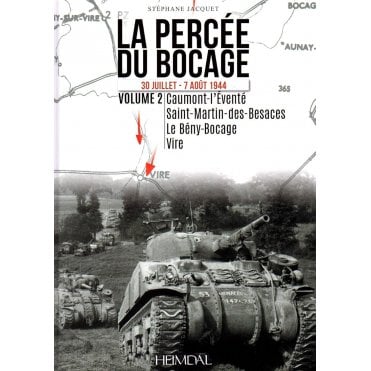 La Percee du Bocage: 30 Juillet - 16 Aout 1944 Vol.2
