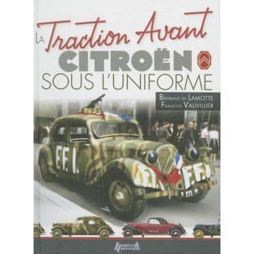 La Traction Avant Citroen sous L'uniforme
