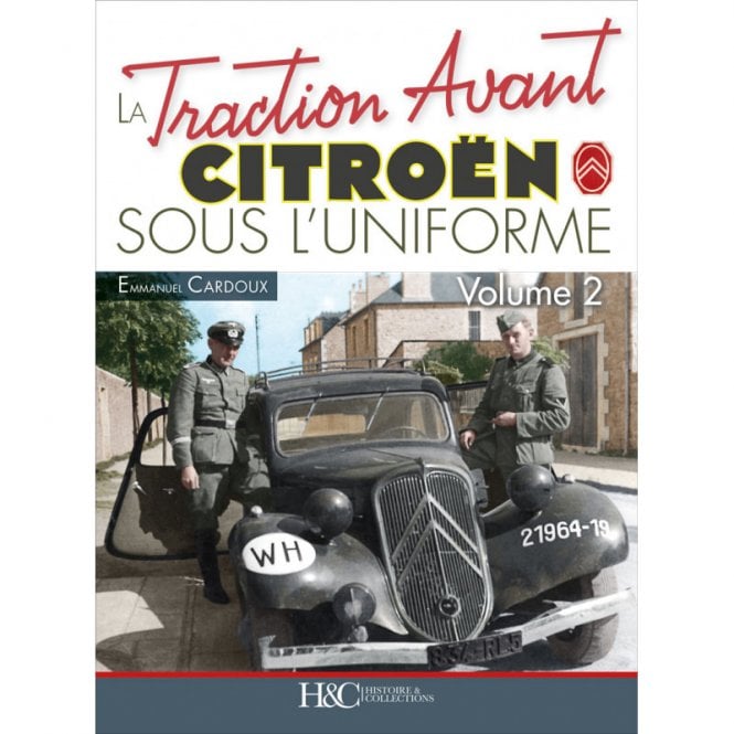 La Traction Avant Citroen Sous l'Uniforme Vol.2
