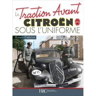 La Traction Avant Citroen Sous l'Uniforme Vol.2