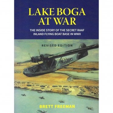 Lake Boga at War: Story of the Secret RAAF Inland Flying Boat Base in WWII