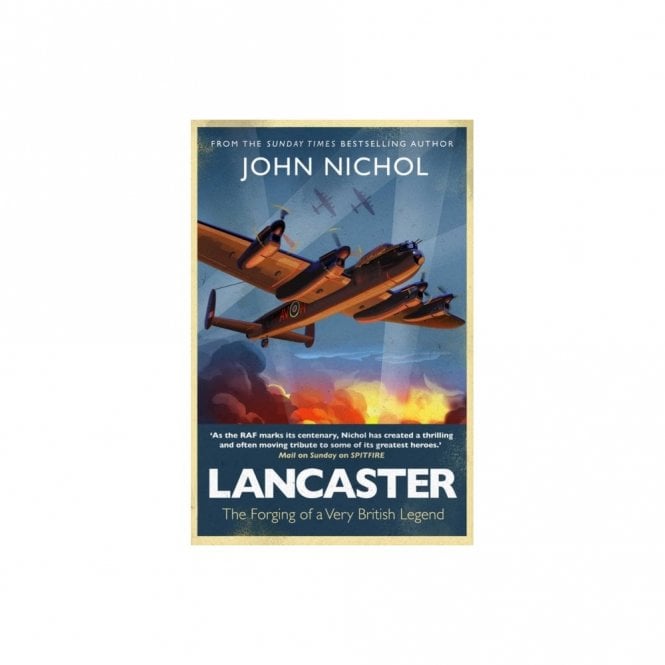 Lancaster: The Forging of a Very British Legend