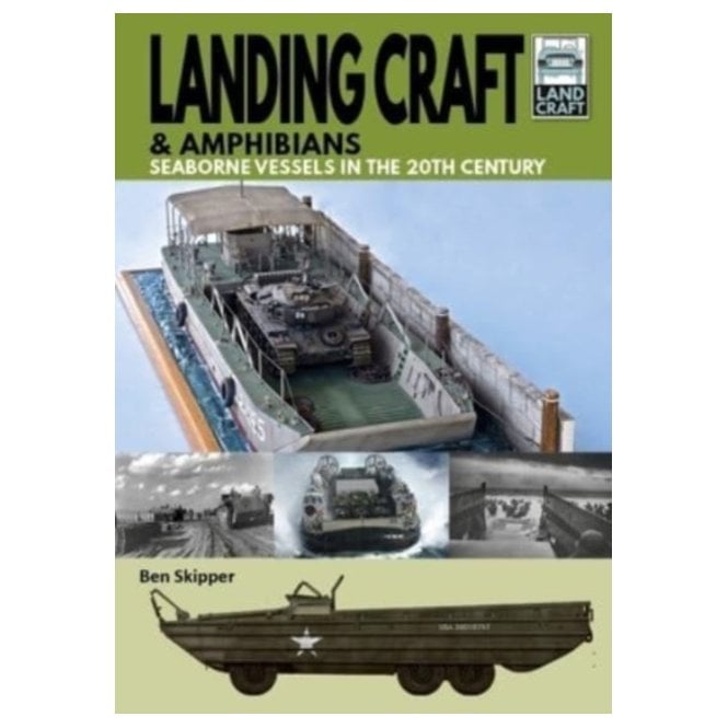 LandCraft (10) Landing Craft Amphibians Seaborne Vessels in the 20th Century