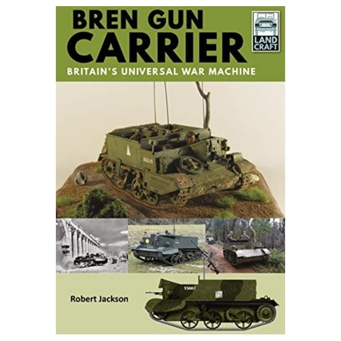 Landcraft (3) Bren Gun Carrier Britian's Universal War Machine