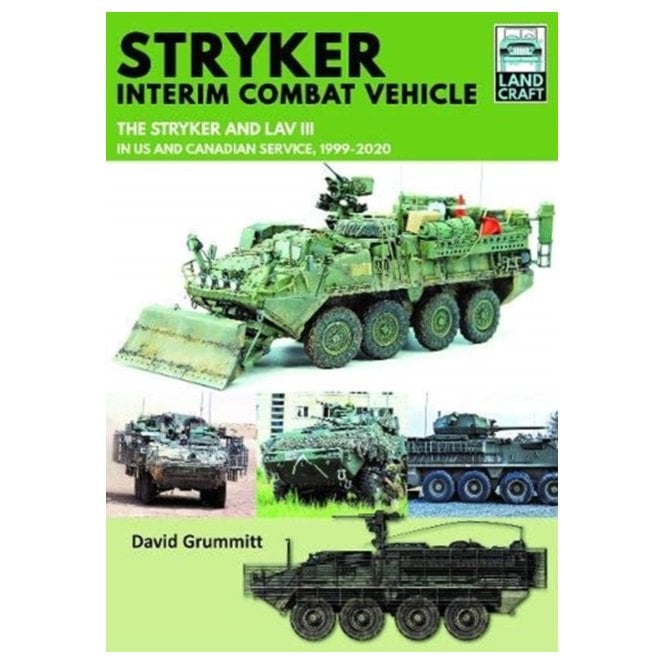 Landcraft (4) Stryker Interim Combat Vehicle - The Stryker and LAV III in US and Canadian Service 1999-2020