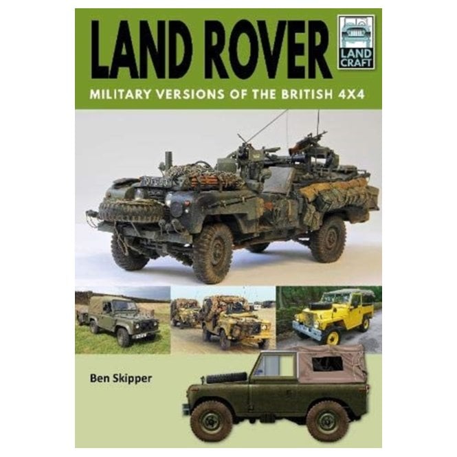 Landcraft (7) Land Rover Military Versions of the British 4x4
