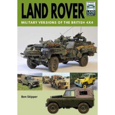 Landcraft (7) Land Rover Military Versions of the British 4x4