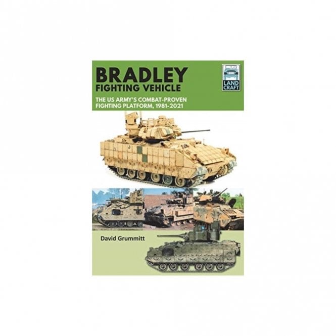 Landcraft (9) Bradley Fighting Vehicle: The US Army's Combat-Proven Fighting Platform, 1981-2021