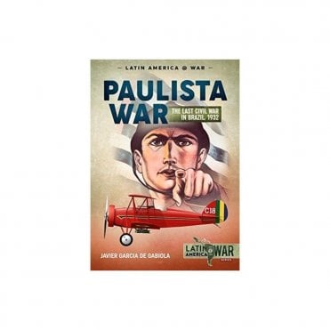 Latin America@War 18: The Paulista War - The Last Civil War in Brazil 1932