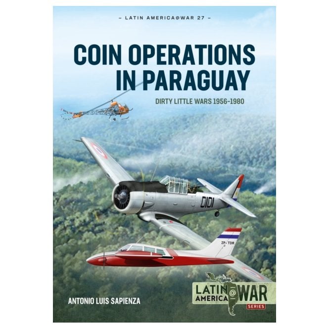 Latin America@War 27: Coin Operations in Paraguay - Dirty Little Wars 1956-80
