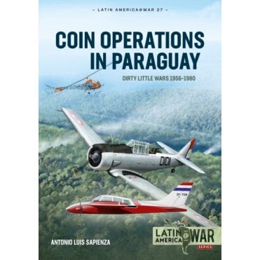 Latin America@War 27: Coin Operations in Paraguay - Dirty Little Wars 1956-80