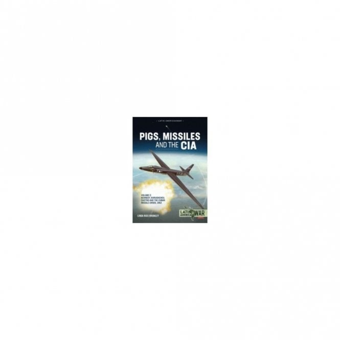 Latin America@War 37: Pigs Missiles and the CIA Vol.2