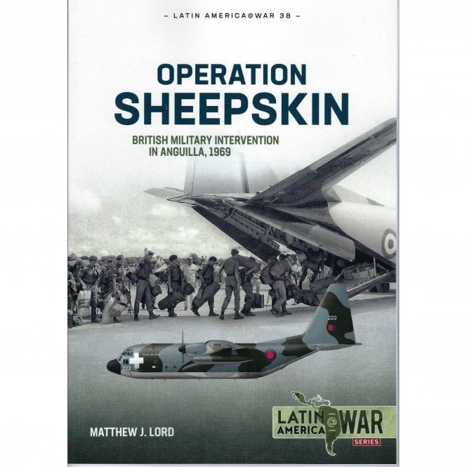 Latin America@War 38: Operation Sheepskin - British Military Intervention in Anguilla 1969