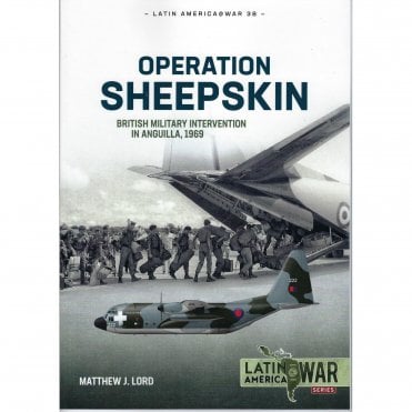 Latin America@War 38: Operation Sheepskin - British Military Intervention in Anguilla 1969