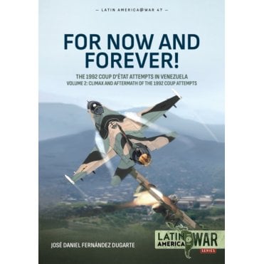 Latin America@War 47: For Now and Forever! - 1992 Coup D'etat Attempts in Venezuela Vol.2