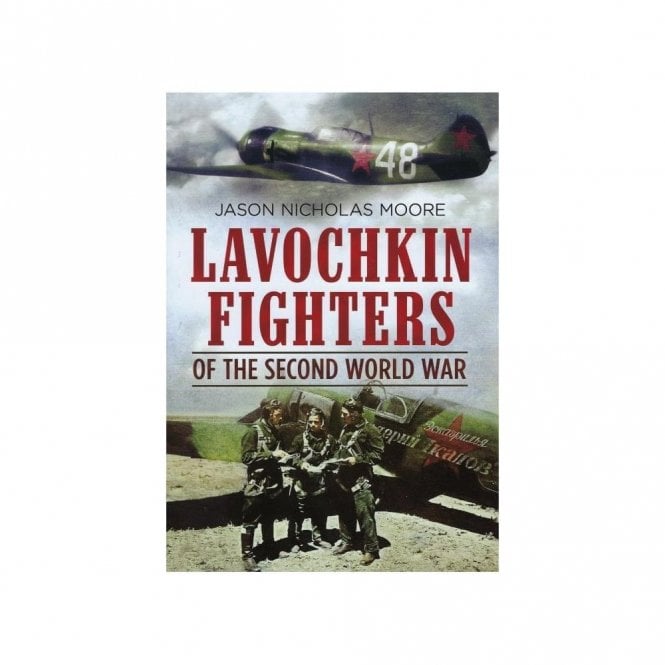 Lavochkin Fighters of the Second World War