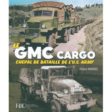Le GMC Cargo: Cheval de Bataille de l'U.S. Army