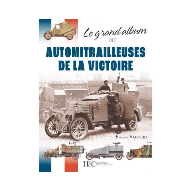 Le Grand Album: Automitrailleuses de La Victoire