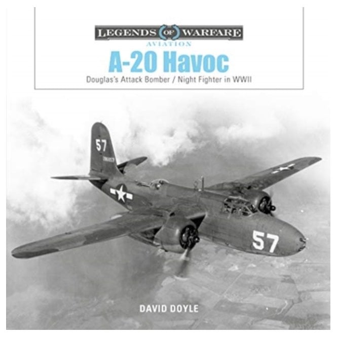 Legends of Warfare: A-20 Havoc -Douglas Attack Bomber-Night Fighter in WWII