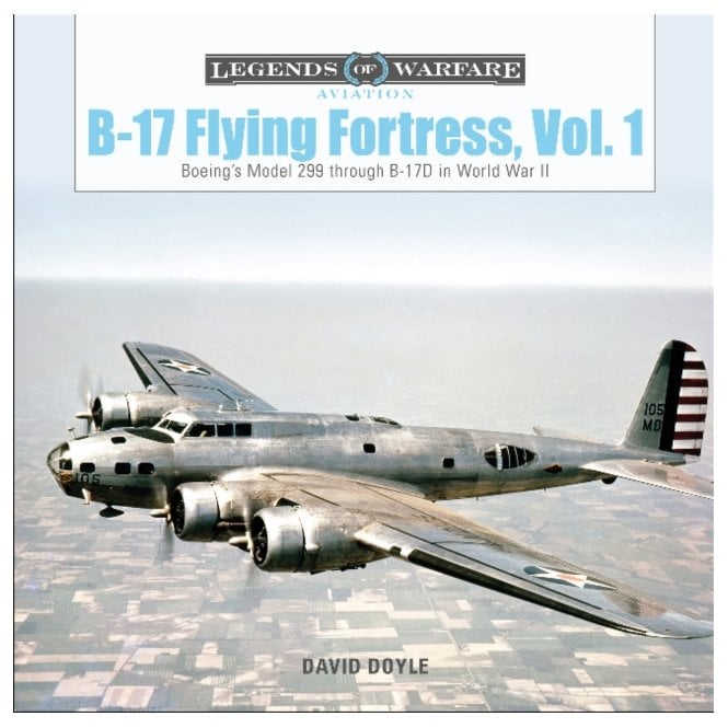 Legends of Warfare: B-17 Flying Fortress Vol.1 Boeing's Model 299 through to B-17D in World War II