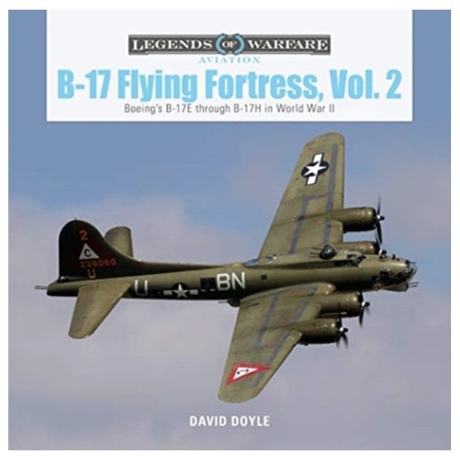 Legends of Warfare: B-17 Flying Fortress Vol.2 Boeing's B-17E through to B-17H in World War II