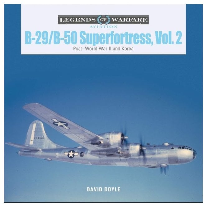 Legends of Warfare: B-29/B-50 Superfortress Vol.2 Post-World War II and Korea