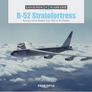 Legends of Warfare B-52 Stratofortress: Boeing's Iconic Bomber from 1952 to Present