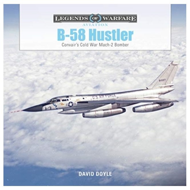 Legends of Warfare: B-58 Hustler Convair's Cold War Mach 2 Bomber