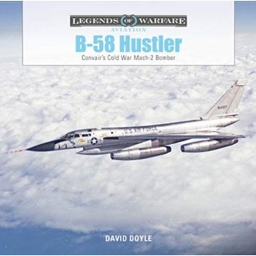 Legends of Warfare: B-58 Hustler Convair's Cold War Mach 2 Bomber